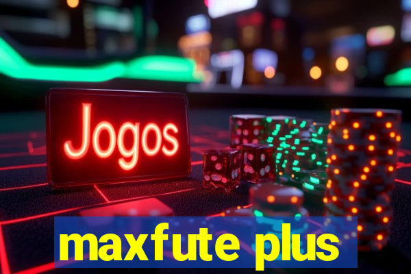 maxfute plus